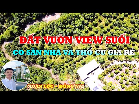 Đất Vườn 13.623 m² CLN+ONT View Suối | Xuân Bắc - TP Đồng Nai | Chỉ 570tr/1000m²