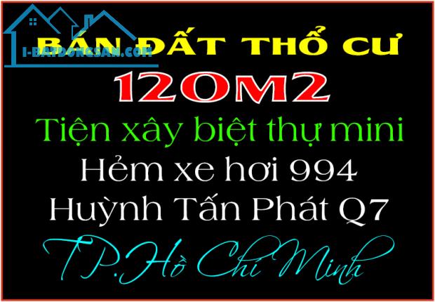 Bán rẻ lô đất đẹp 8 x 15m Huỳnh Tấn Phát Quận 7 TP.HCM