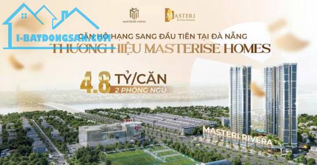 CHÍNH CHỦ GỬI BÁN CĂN 2PN MASTERISE RIVERA ĐÀ NẴNG VIEW SÔNG HÀN GIÁ CHỈ 5.X TỶ